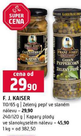 F. J. KAISER 110/65 g Zelený pepř ve slaném nálevu 240/120 g Kapary plody ve slanokyselém nálevu