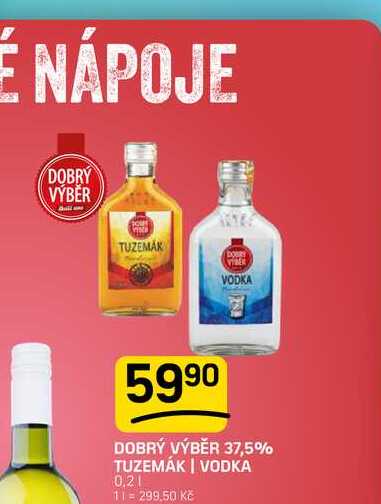 DOBRÝ VÝBĚR 37,5% TUZEMÁK | VODKA 0.2l