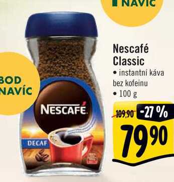Nescafé Classic instantní káva bez kofeinu, 100 g v akci