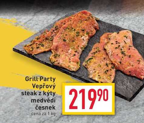 Grill Party Vepřový steak z kýty medvědí česnek cena za 1 kg 