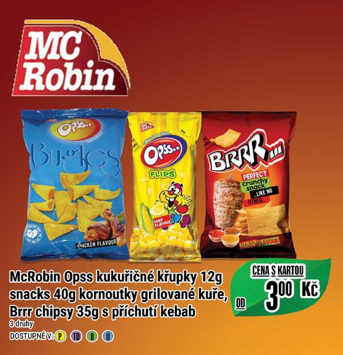 McRobin Opss kukuřičné křupky 12g snacks 40g kornoutky grilované kuře, Brrr chipsy 35g s příchutí kebab 