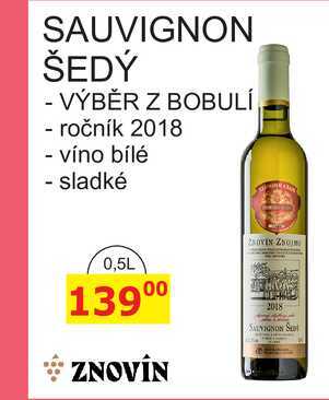 SAUVIGNON ŠEDÝ - VÝBĚR Z BOBULÍ - ročník 2018 - víno bílé - sladké 0,5L  