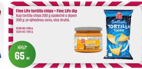 Fine Life tortilla chips 200 g + Fine Life dip 300 g 