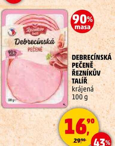 DEBRECÍNSKÁ PEČENĚ ŘEZNÍKŮV TALÍŘ krájená, 100 g 