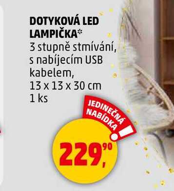 DOTYKOVÁ LED LAMPIČKA, 3 stupně stmívání, s nabíjecím USB kabelem, 13 x 13 x 30 cm, 1 ks