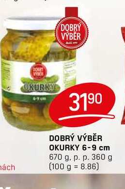 DOBRÝ VÝBĚR OKURKY 6-9 cm 670 g. p. p. 360 g