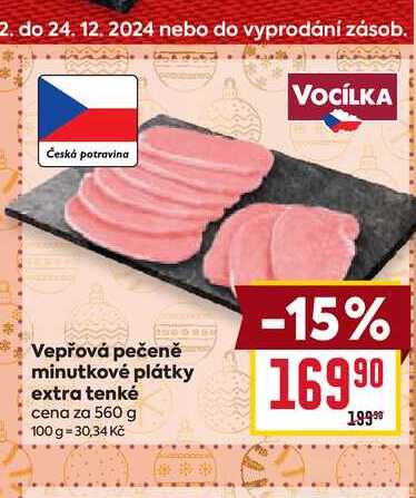 Vepřová pečeně minutkové plátky extra tenké cena za 560 g 