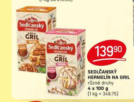 SEDLČANSKÝ HERMELÍN NA GRIL různé druhy 4 x 100g