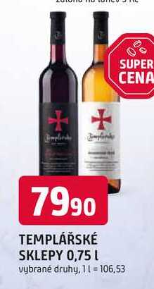 TEMPLÁŘSKÉ SKLEPY 0,75 L 