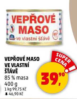 VEPŘOVÉ MASO ve vlastní šťávě 85% masa, 400 g
