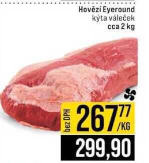 Hovězí Eyeround kýta váleček cca 2 kg 