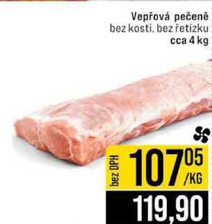 Vepřová pečeně bez kosti, bez řetízku cca 4 kg 