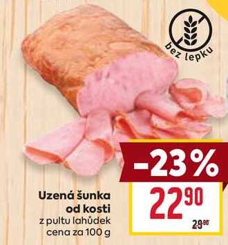 Uzená šunka od kosti z pultu lahůdek cena za 100 g