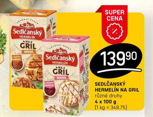 SEDLČANSKÝ HERMELÍN NA GRIL různé druhy 4 x 100g