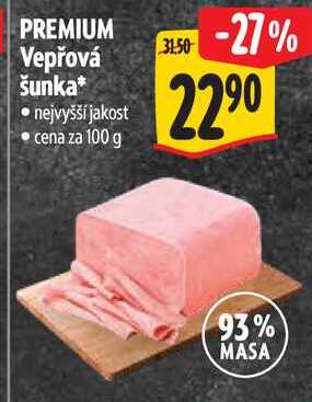PREMIUM Vepřová šunka, cena za 100 g 