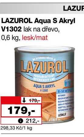 LAZUROL Aqua S Akryl V1302 lak na dřevo, 0,6 kg, lesk/mat  