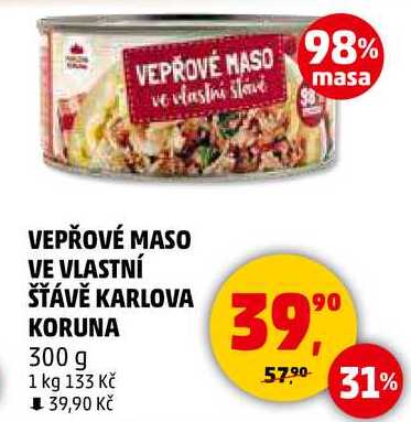 VEPŘOVÉ MASO VE VLASTNÍ ŠŤÁVĚ KARLOVA KORUNA, 300 g 