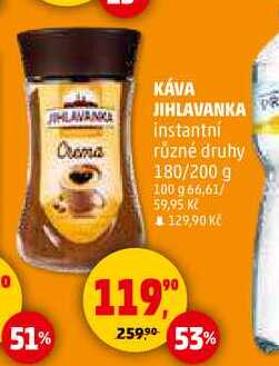 KÁVA JIHLAVANKA instantní různé druhy, 180/200 g  