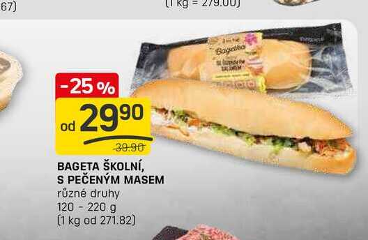 BAGETA ŠKOLNÍ, S PEČENÝM MASEM různé druhy 120 - 220 g 