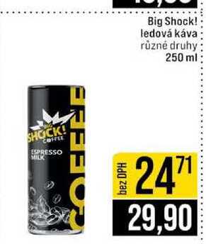 Big Shock! ledová káva různé druhy 250 ml 
