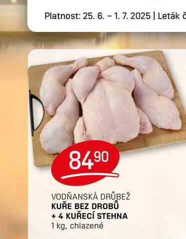 KUŘE BEZ DROBŮ + 4 KUŘECÍ STEHNA 1 kg