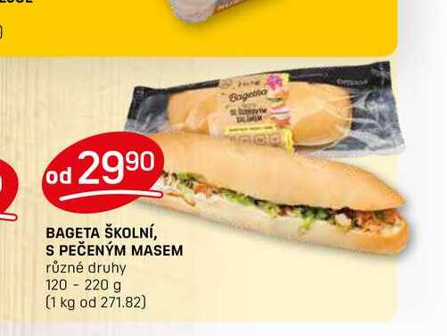 BAGETA ŠKOLNÍ, S PEČENÝM MASEM různé druhy 120-220 g 