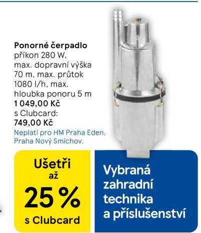 Ponorné čerpadlo příkon, 280 W. max. dopravní výška 70 m, max. průtok 1080 1/h, max. hloubka ponoru 5 m 