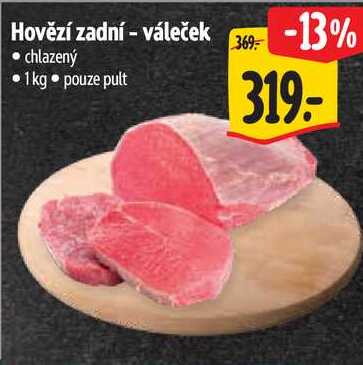 Hovězí zadní - váleček, 1 kg