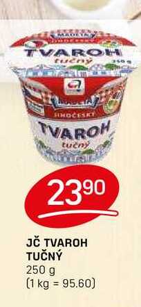 JČ TVAROH TUČNÝ 250 g 
