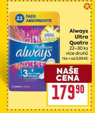 Always Ultra Quatro 22-30ks