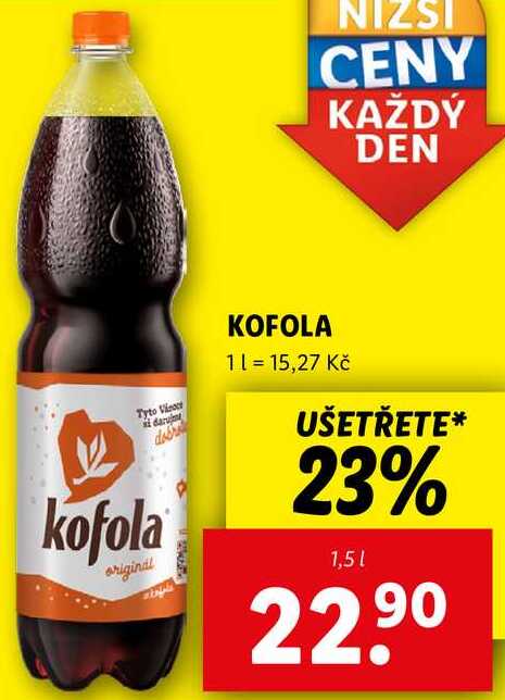 KOFOLA 11 = 15,27 Kč UŠETŘETE* 23% 1.5 22,90 