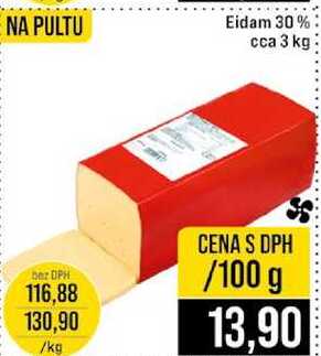 Eidam 30% cca 3 kg 100g