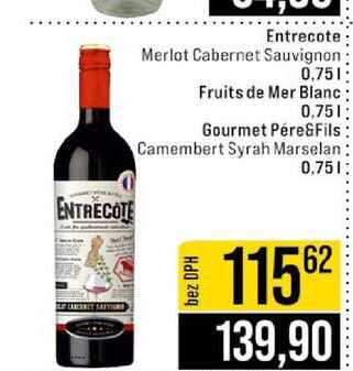Entrecote Merlot Cabernet Sauvignon 0,75l Fruits de Mer Blanc 0,75l Gourmet Pére&Fils Camembert Syrah Marselan 0,75l