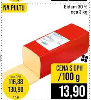 Eidam 30 % cca 3 kg 100g