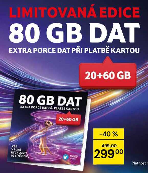 LIMITOVANÁ EDICE 80 GB DAT, EXTRA PORCE DAT PŘI PLATBĚ KARTOU, 20+60 GB
