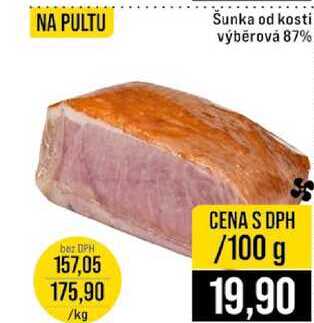 Šunka od kosti výběrová 87% 100g