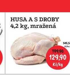 HUSA A S DROBY 4,2 kg, mražená, cena za 1kg 