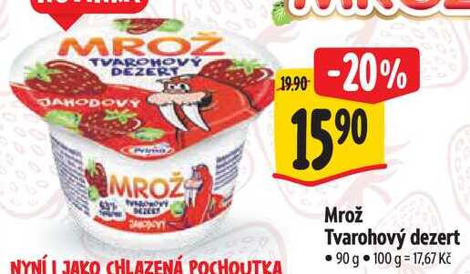 Mrož Tvarohový dezert, 90 g 