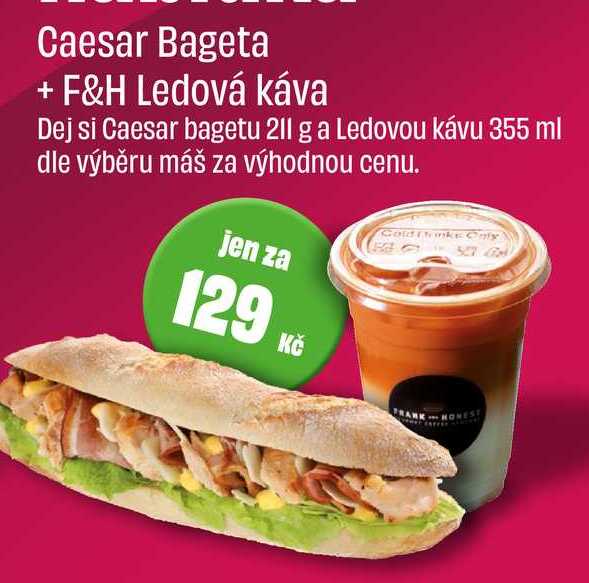 Caesar Bageta 211 g a Ledová káva 355 ml dle výběru 