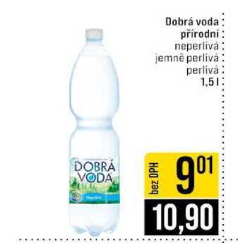 Dobrá voda přírodní neperlivá jemně perlivá perlivá 1,5l