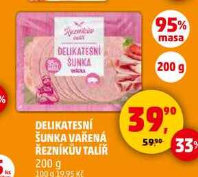 DELIKATESNÍ ŠUNKA VAŘENÁ ŘEZNÍKŮV TALÍŘ, 200 g  