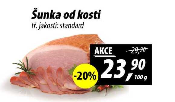 Šunka od kosti tř. jakosti: standard, 100 g