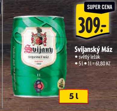 Svijanský Máz, 5 l