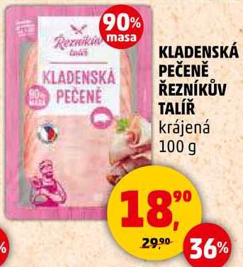 KLADENSKÁ PEČENĚ ŘEZNÍKŮV TALÍŘ krájená, 100 g 