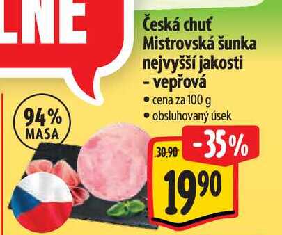   Česká chuť Mistrovská šunka nejvyšší jakosti - vepřová  100 g