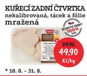 KUŘECÍ ZADNÍ ČTVRTKA nekalibrovaná, tácek a fólie mražená 1kg 