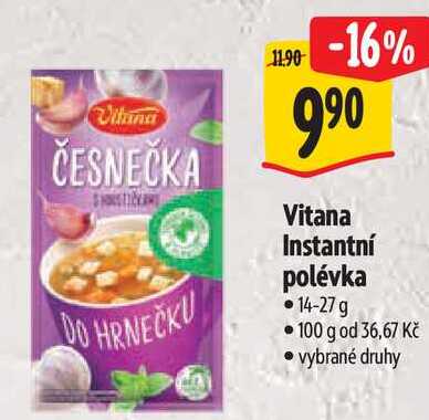  0 Vitana Instantní polévka  14-27 g 