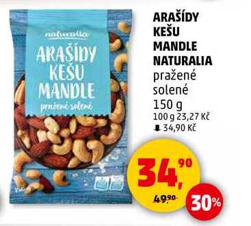ARAŠÍDY KEŠU MANDLE NATURALIA pražené solené, 150 g 