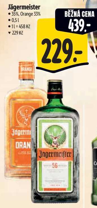 Jägermeister • 35%, Orange 33% • 0,51 11=458 Kč ▼ 229 Kč RANGE BĚŽNÁ CENA 439.- 229- Jagerm ORAN Jagermeister 56 
