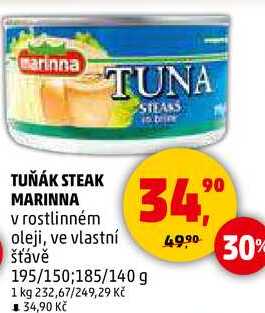 TUŇÁK STEAK MARINNA v rostlinném oleji, ve vlastní šťávě, 195/150;185/140 g 